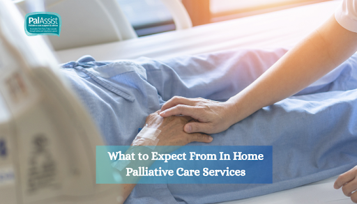 What to Expect From In Home Palliative Care Services